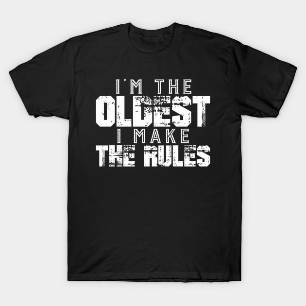 I´m the oldes I make the rules T-Shirt by PlimPlom